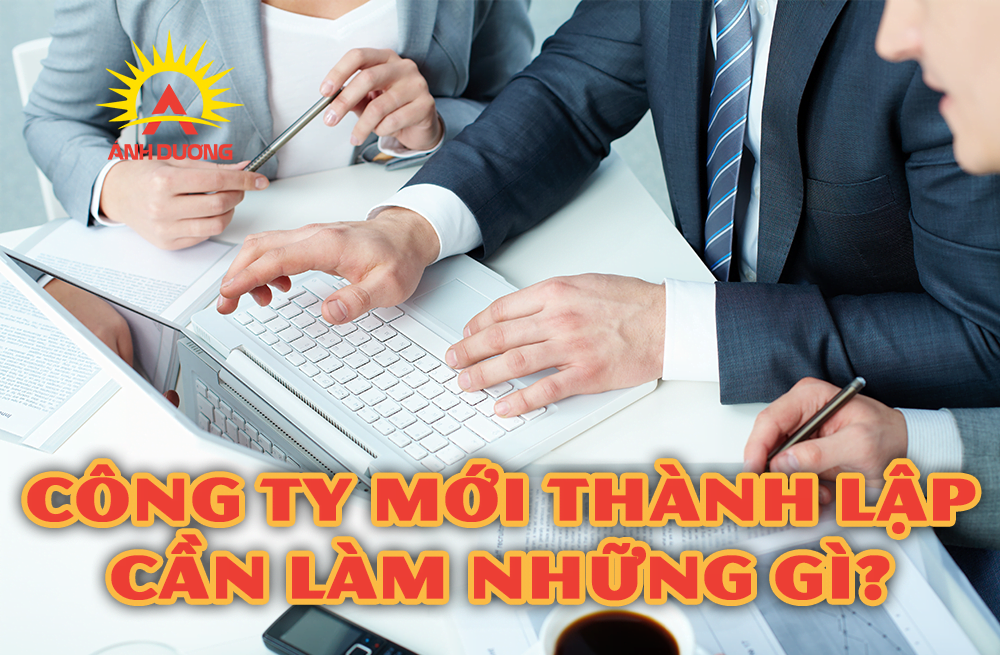 Công ty mới thành lập cần làm những gì?